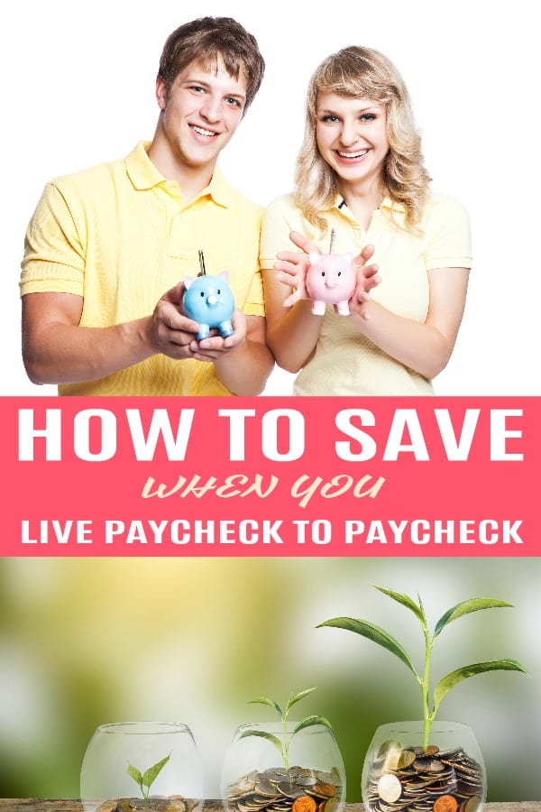 How to save when you live paycheck to paycheck